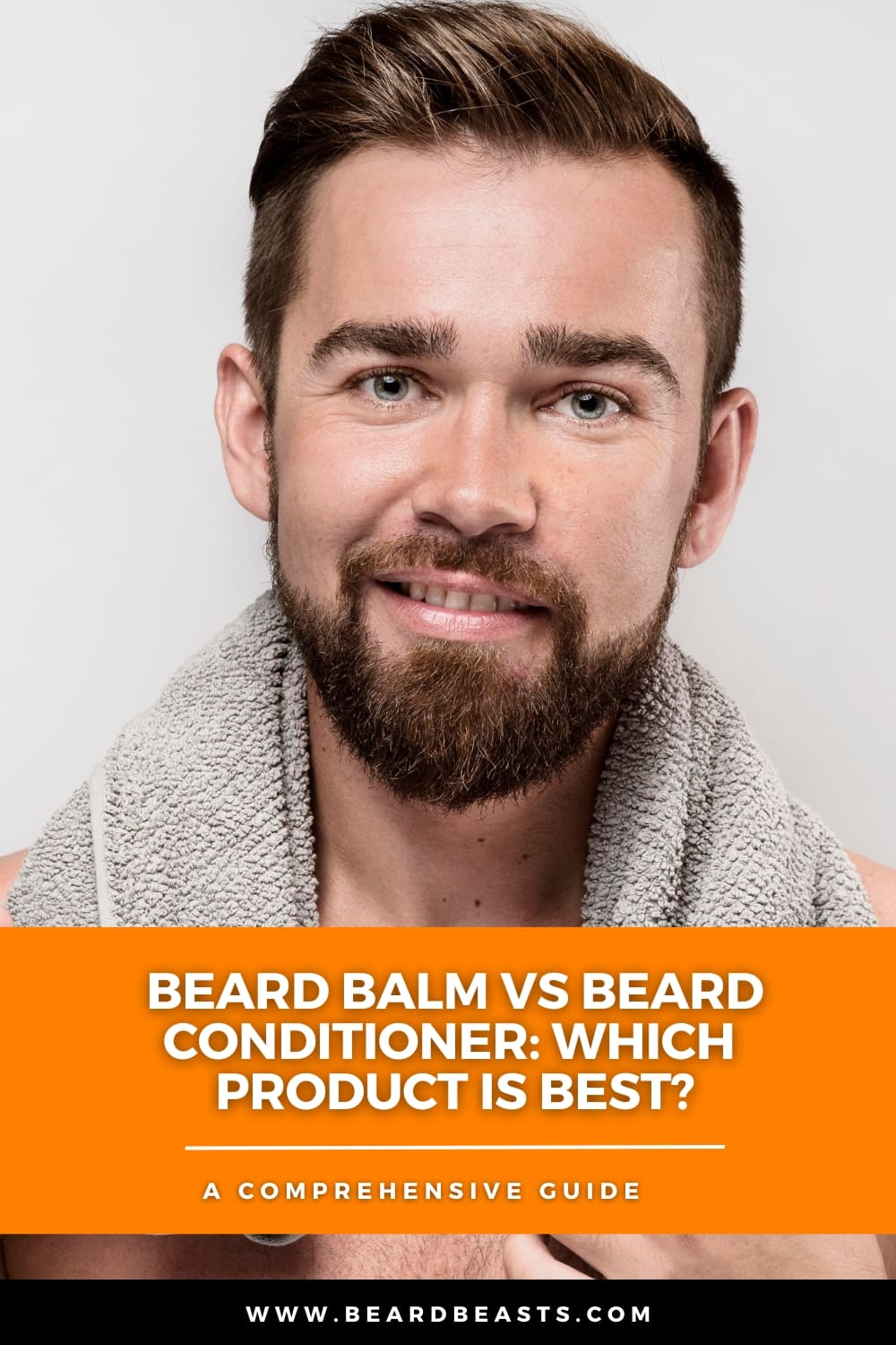 A man with a well-groomed beard and a towel around his neck, smiling confidently. The image promotes a guide titled "Beard Balm vs Beard Conditioner: Which Product is Best?" with a clear and engaging design, perfect for readers seeking a comprehensive comparison of these beard care products.