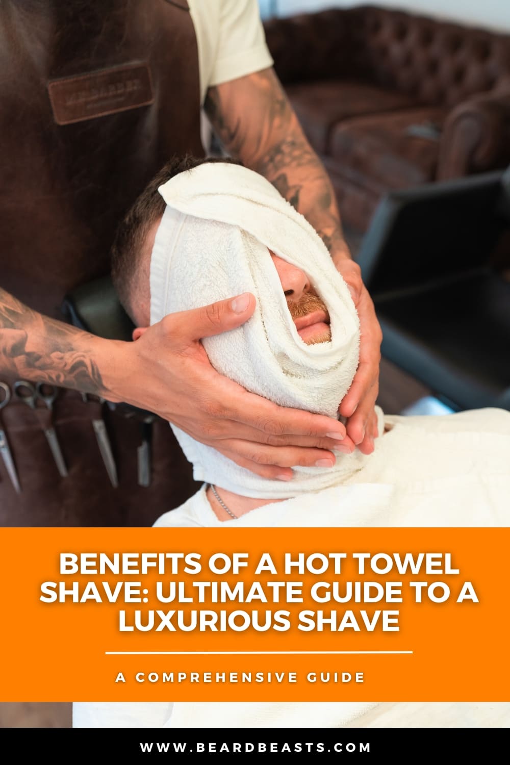 A man receiving a hot towel shave at a barbershop, showcasing a hot towel shave for a closer, smoother shave. The image features a barber applying a warm towel to the man's face, highlighting the luxurious and relaxing experience. Text overlay reads: 'Benefits of a Hot Towel Shave: Ultimate Guide to a Luxurious Shave' from www.beardbeasts.com.