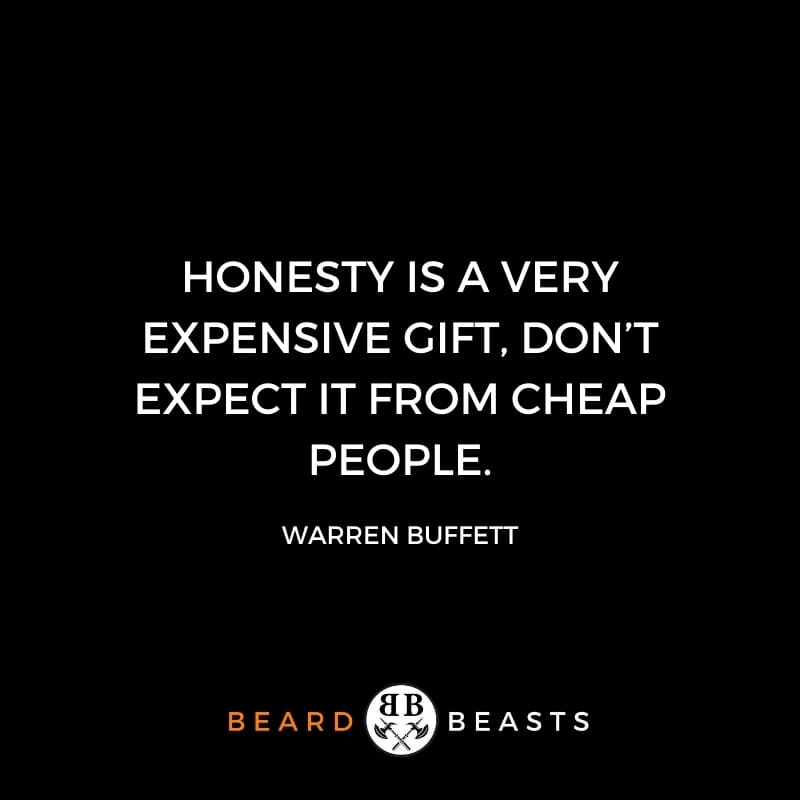 a quote from warren buffet that reads Honesty is a very expensive gift, don’t expect it from cheap people.