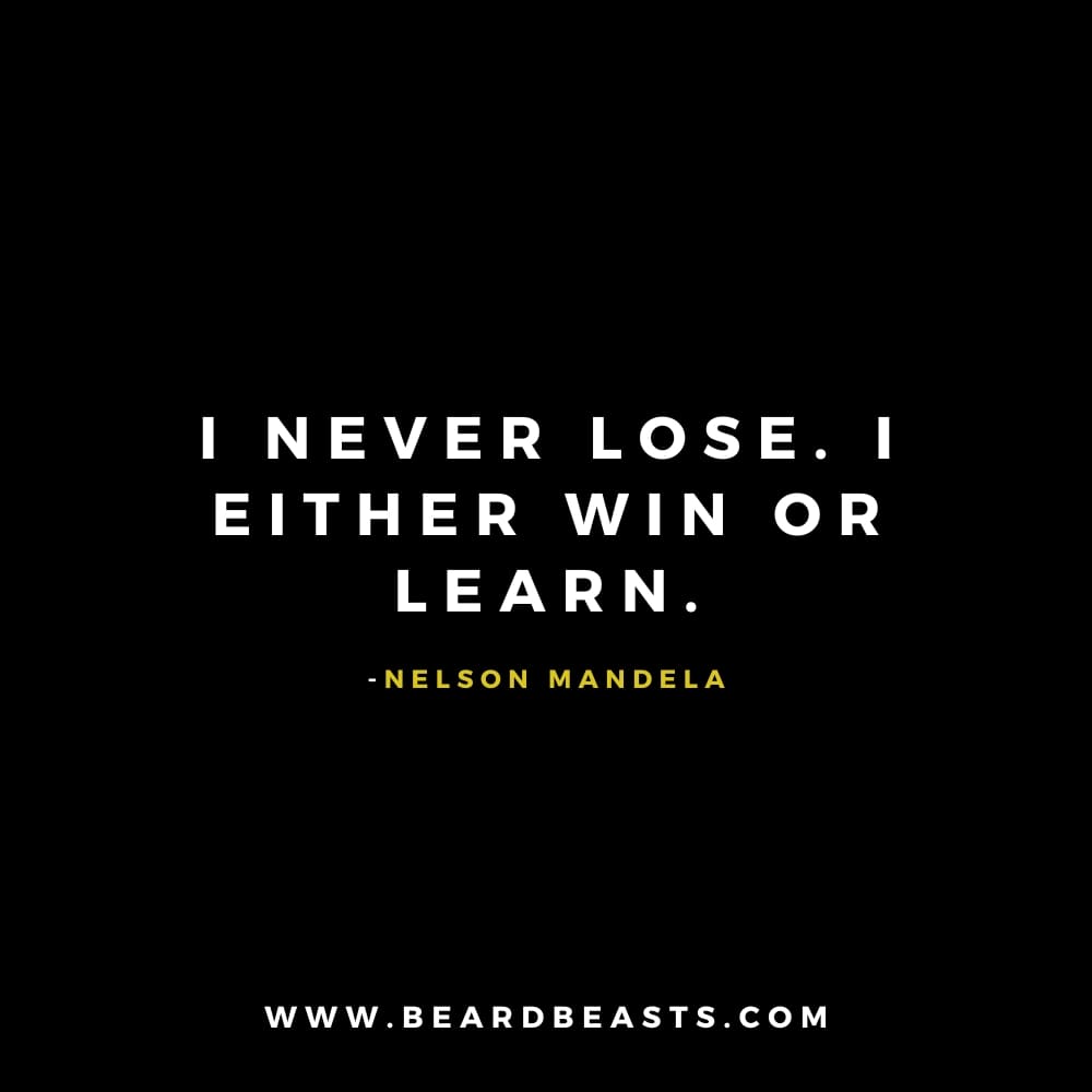 The image features an inspirational quote from Nelson Mandela on a black background. The text, in bold white font, reads: "I never lose. I either win or learn." Below the quote, Nelson Mandela's name is written in small yellow font. At the bottom, the website "www.beardbeasts.com" is displayed in white text. This design highlights a motivational man to man quote about resilience, emphasizing the importance of learning from every experience, whether it's a success or a setback.