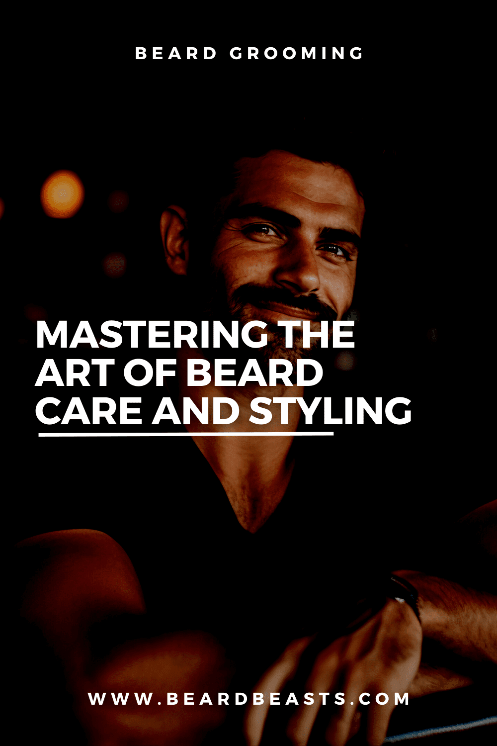 Mastering The Art Of Beard Care And Styling Pinterest Pin