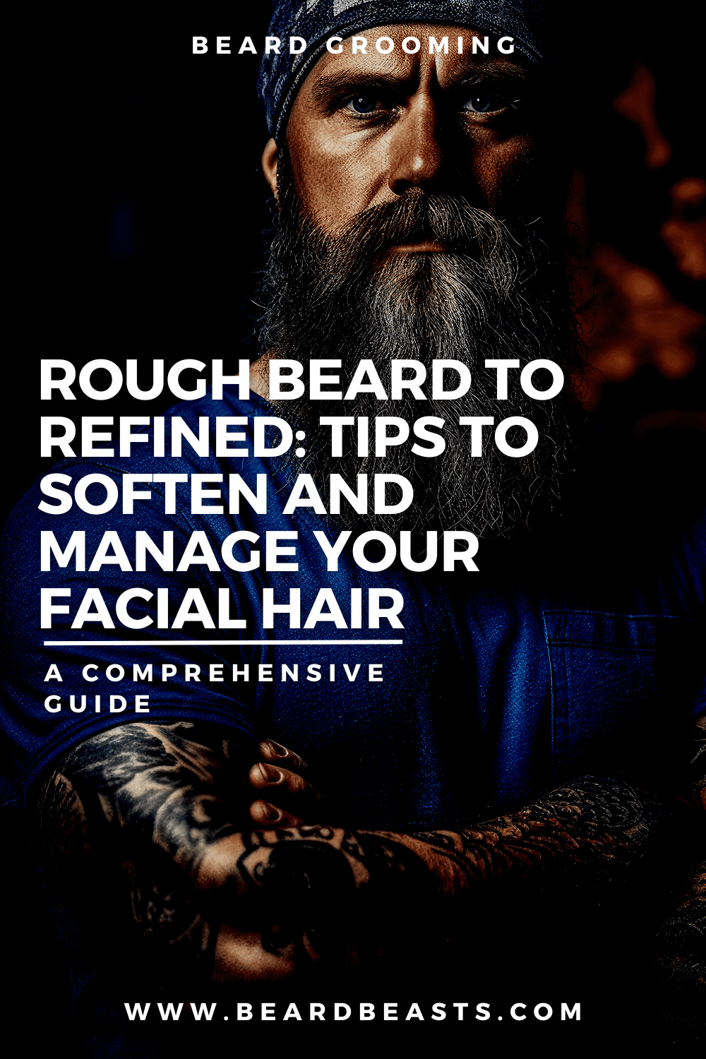 Rough Beard to Refined: Tips to Soften and Manage Your Facial Hair Pinterest Pin