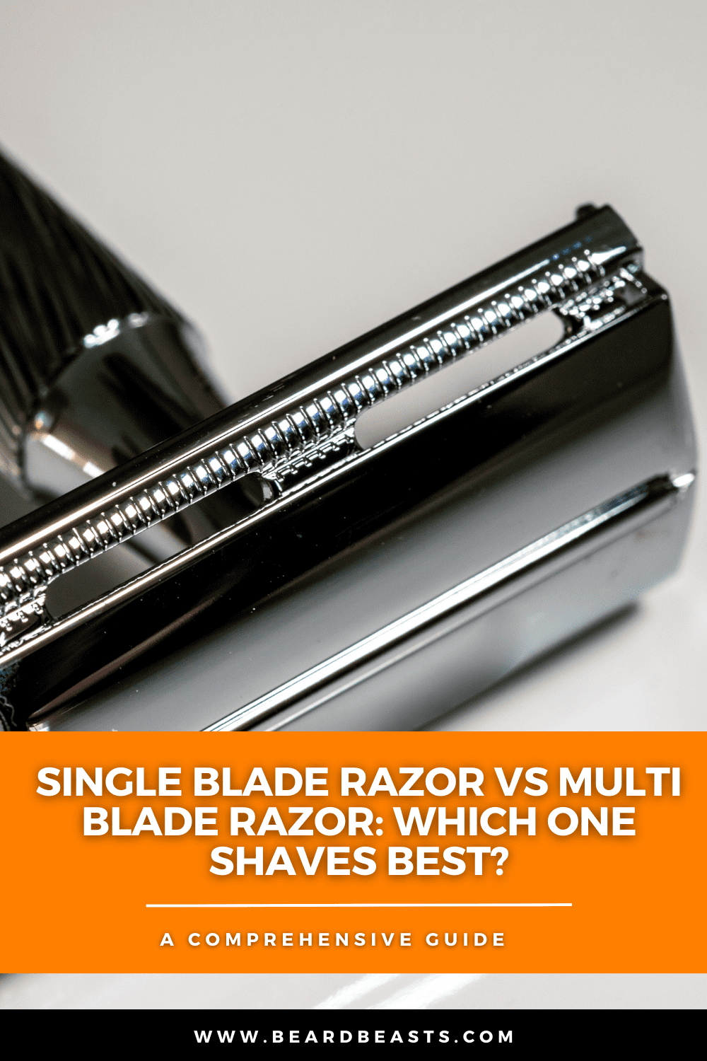 Close-up image of a single-blade razor with a text overlay that reads, "Single Blade Razor vs Multi Blade Razor: Which One Shaves Best? A Comprehensive Guide" with the website www.beardbeasts.com at the bottom.